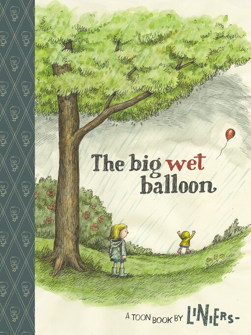 Title details for The Big Wet Balloon by Liniers - Available
